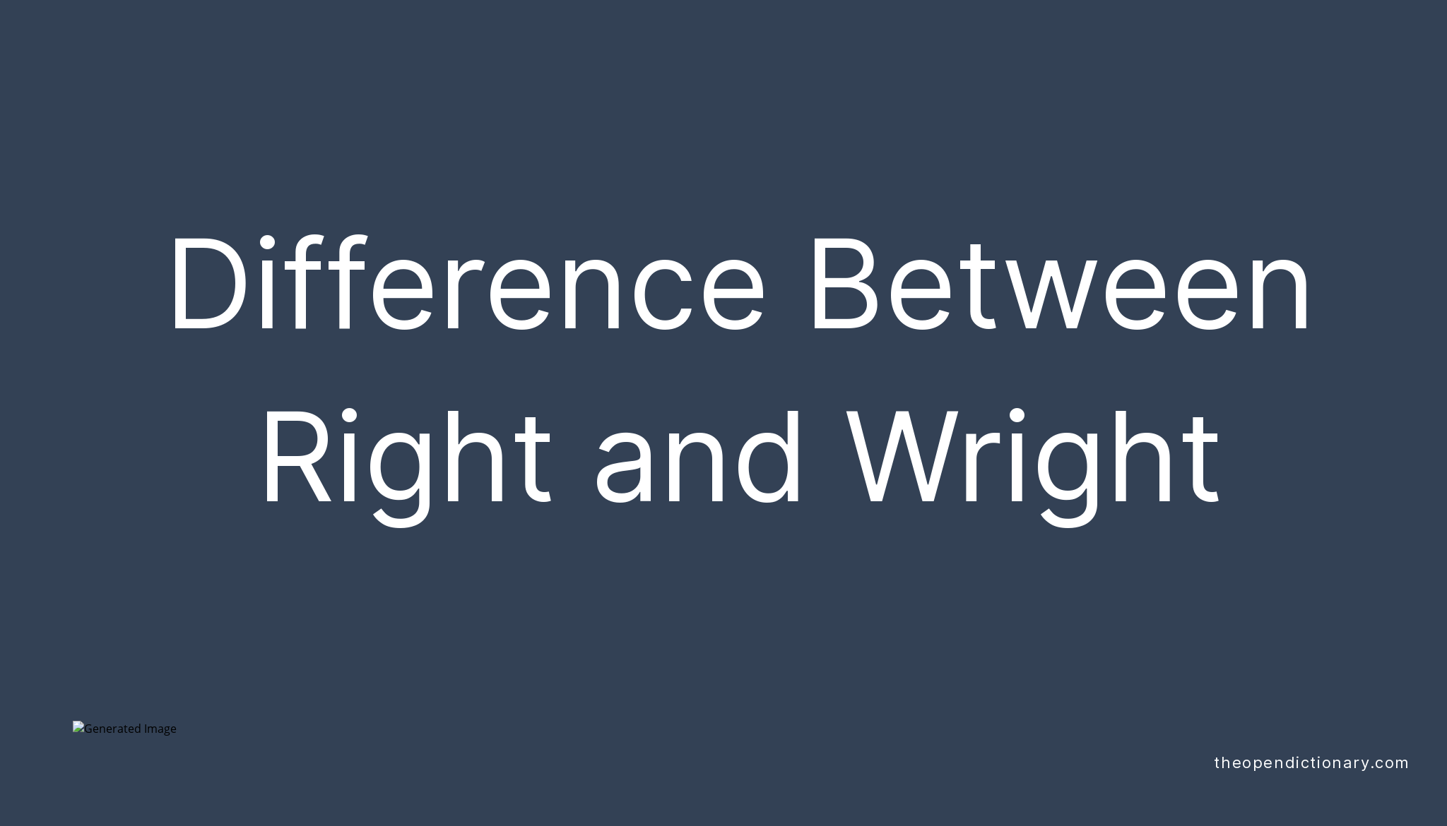 Difference between right and wright the open dictionary english